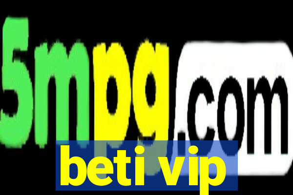 beti vip